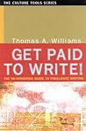 Get Paid to Write! The No-Nonsense Guide to Freelance Writing