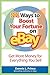 101 Ways to Boost Your Fortune on eBay: Get More Money for Everything You Sell