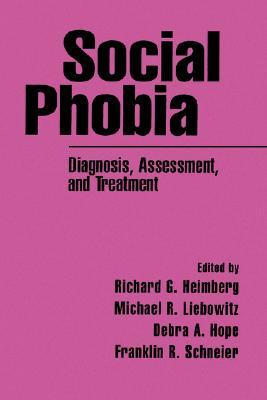Social Phobia: Diagnosis, Assessment, and Treatment (Hardcover)