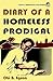 Diary of a Homeless Prodigal by Obi B. Egbuna