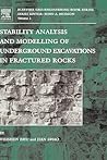 Stability Analysis and Modelling of Underground Excavations in Fractured Rocks (Volume 1) (Geo-Engineering Book Series, Volume 1) Stability Analysis and Modelling of Underground Excavations in Fractured Rocks (Volume 1) (Geo-Engineering Book Series, Volume 1)