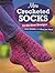 More Crocheted Socks: 16 All-New Designs