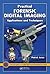 Practical Forensic Digital Imaging: Applications and Techniques (Practical Aspects of Criminal and Forensic Investigations)