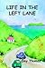 Life in the Left Lane by Emy Thomas
