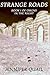 Strange Roads: Book One of ...