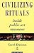 Civilizing Rituals: Inside ...