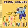 Owen's Marshmallow Chick by Kevin Henkes