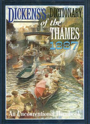 Dickens's Dictionary of the Thames, 1887 (Hardcover)