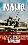 Malta: Island Under Siege (Battleground Books: WWII) Malta: Island Under Siege (Battleground Books: WWII)