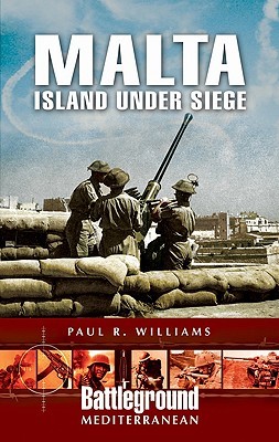 Malta: Island Under Siege (Battleground Books: WWII)