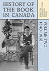 History of the Book in Canada: Volume 2: 1840-1918 History of the Book in Canada: Volume 2: 1840-1918