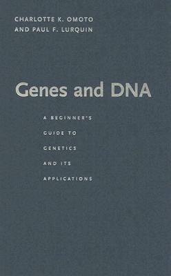 Genes and DNA: A Beginner's Guide to Genetics and Its Applications (Hardcover)