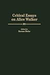 Critical Essays on Alice Walker: (Contributions in Afro-American and African Studies) Critical Essays on Alice Walker: (Contributions in Afro-American and African Studies)