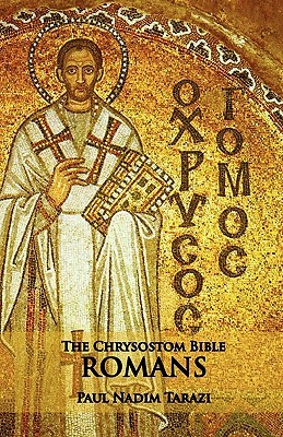 The Chrysostom Bible - Romans: A Commentary (Paperback)
