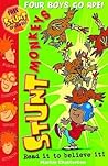 Stunt Monkeys: Four Boys Go Ape (Stunt Monkeys)