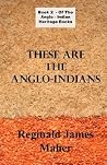 These Are The Anglo Indians These Are The Anglo Indians