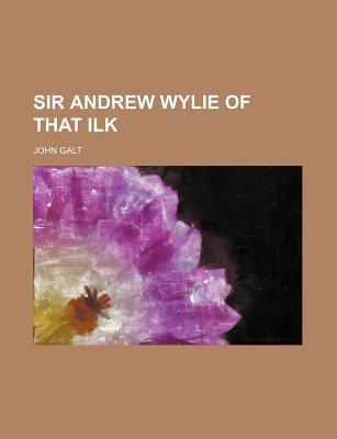 Sir Andrew Wylie of that Ilk