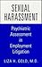 Sexual Harassment: Psychiatric Assessment in Employment Litigation