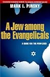 A Jew among the Evangelicals: A Guide for the Perplexed