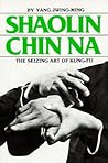 Shaolin Chin Na (English and Chinese Edition) Shaolin Chin Na (English and Chinese Edition)