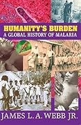 Humanity's Burden: A Global History of Malaria
