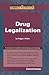 Drug Legalization by Peggy J. Parks