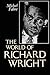 The World of Richard Wright (Center for the Study of Southern Culture)