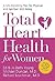 Total Heart Health for Women: A Life-Enriching Plan for Physical & Spiritual Well-Being