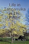 Life in Tanganyika in the Fifties