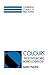 Colours: Their Nature and Representation (Cambridge Studies in Philosophy)