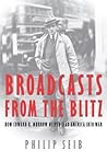 Broadcasts from the Blitz: How Edward R. Murrow Helped Lead America into War