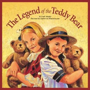 The Legend of the Teddy Bear (Myths, Legends, Fairy and Folktales)