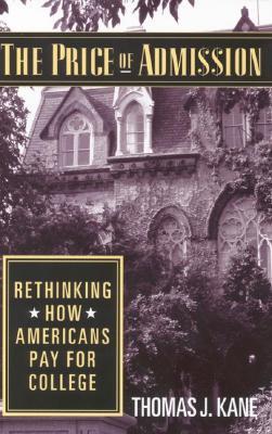 The Price of Admission: Rethinking How Americans Pay for College (Paperback)