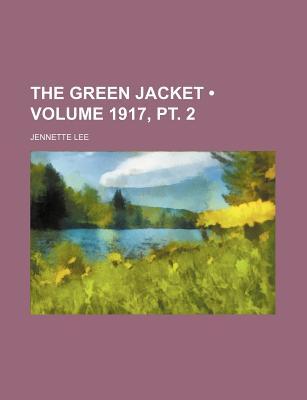 The Green Jacket (Volume 1917, PT. 2)