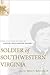Soldier Of Southwestern Virginia: The Civil War Letters Of Captain John Preston Sheffey