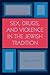 Sex, Drugs and Violence in the Jewish Tradition: Moral Perspectives