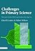 Challenges in Primary Science