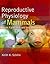 Reproductive Physiology of Mammals: From Farm to Field and Beyond