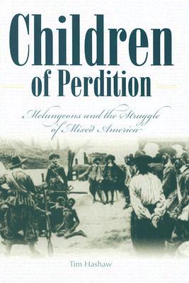 Children of Perdition: Melungeons And the Struggle of Mixed America (Melungeon Series)