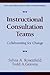 Instructional Consultation Teams: Collaborating for Change (The Guilford School Practitioner Series)