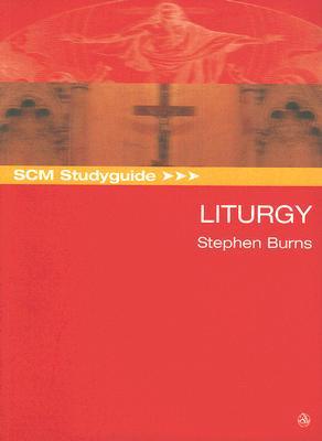 SCM Studyguide: Liturgy (Paperback)