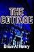 The Cottage by Brian A. Henry
