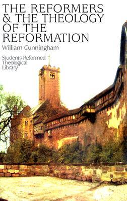 Reformers and the Theology of the Reformation (Library Binding)