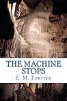 The Machine Stops by E.M. Forster