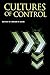 Cultures of Control (Routledge Studies in the History of Science, Technology and Medicine)