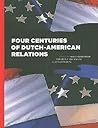 Four Centuries of Dutch-American Relations: 1609-2009