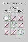 Print-on-Demand Book Publishing by Morris Rosenthal