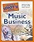 The Complete Idiot's Guide to the Music Business