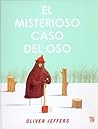 El misterioso caso del oso by Oliver Jeffers