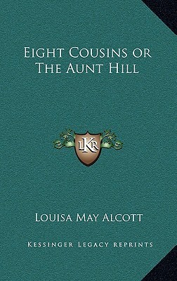 Eight Cousins or The Aunt Hill